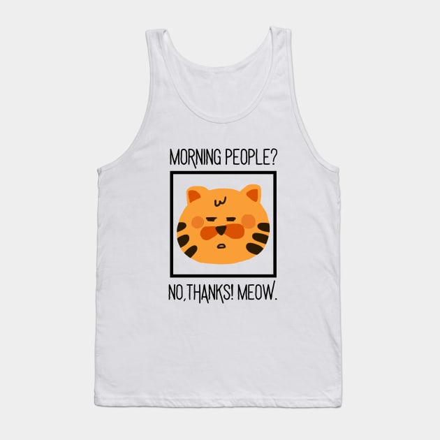 Morning People No Thanks Meow Tank Top by Claracanvas